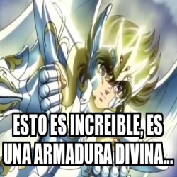 Meme Personalizado Esto Es Increible Es Una Armadura Divina