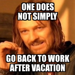 back to work after vacation quotes