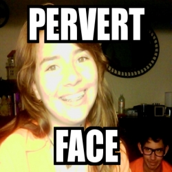 Meme Personalizado - pervert face - 4295985