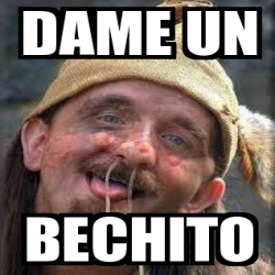 Meme Personalizado - dame un bechito - 4524306