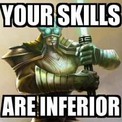Meme Personalizado - your skills are inferior - 5268164