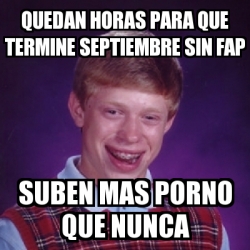 Meme Bad Luck Brian Quedan Horas Para Que Termine Septiembre Sin Fap