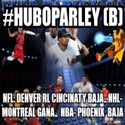 Meme Personalizado - #huboparley (B) Nfl: Denver Rl Cincinaty Baja ...